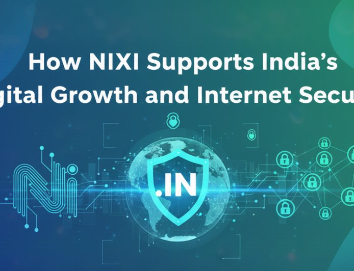 How NIXI Supports India’s Digital Growth and Internet Security